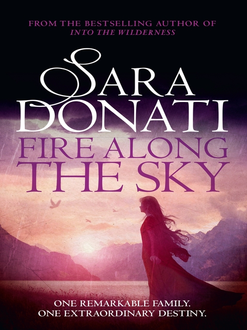 Title details for Fire Along the Sky by Sara Donati - Wait list